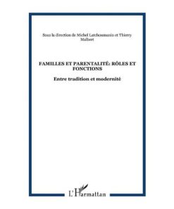 Familles et Parentalité : Rôles et Fonctions Entre Tradition et Modernité
